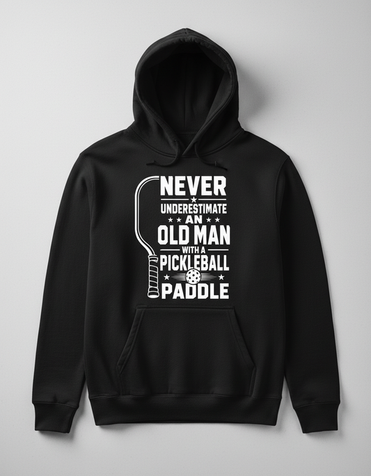 Never Underestimate An Old Man With A Pickleball Paddle Hoodie - Black