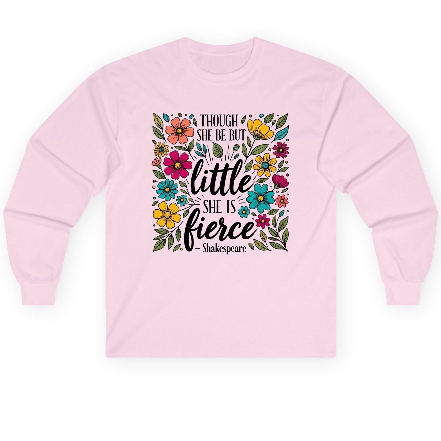 Though She Be but Little, She Is Fierce - Shakespeare shakespeare quote Long Sleeve Tee Light Pink product mockup