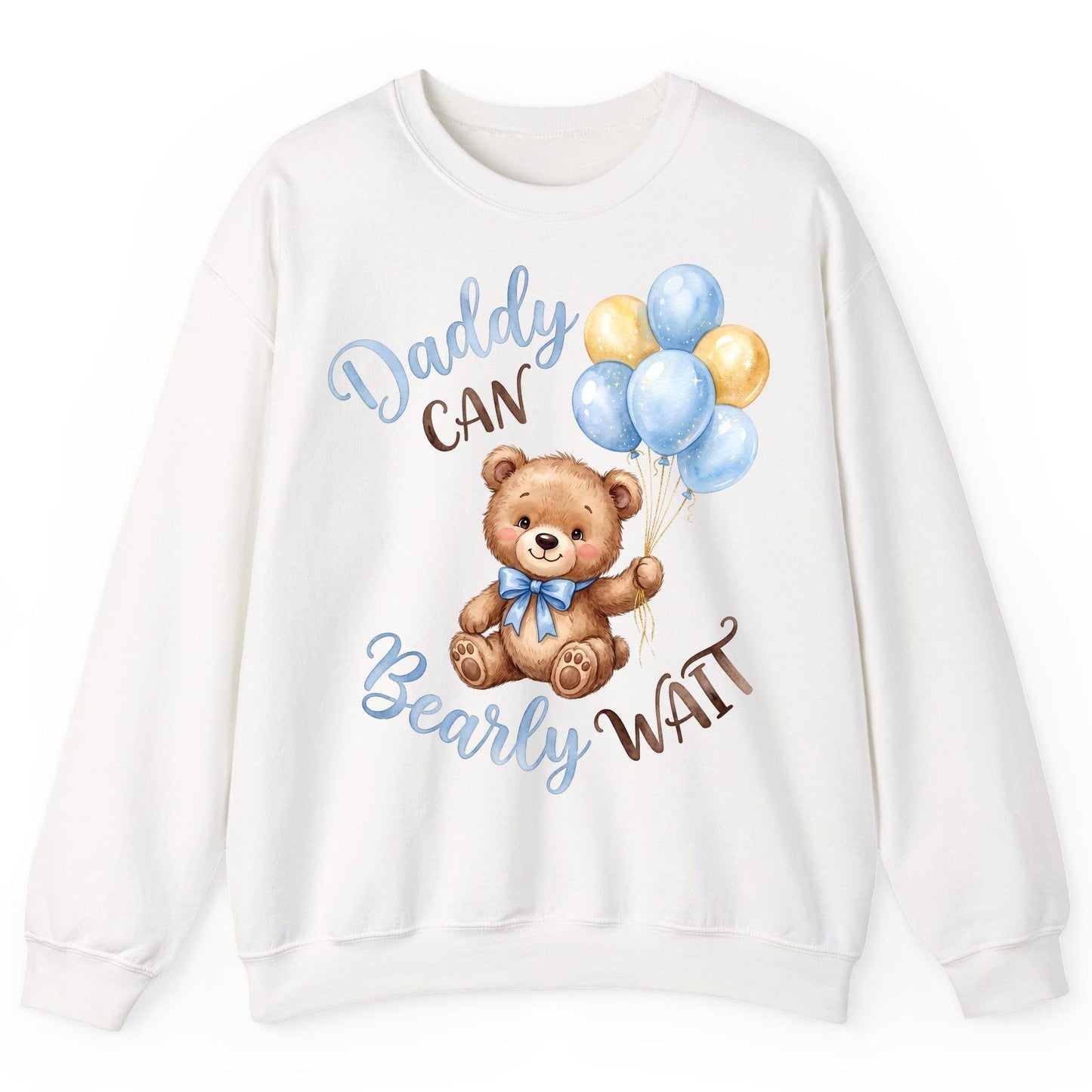 Daddy Can Bearly Wait Teddy Bear Sweatshirt - product mockup - White