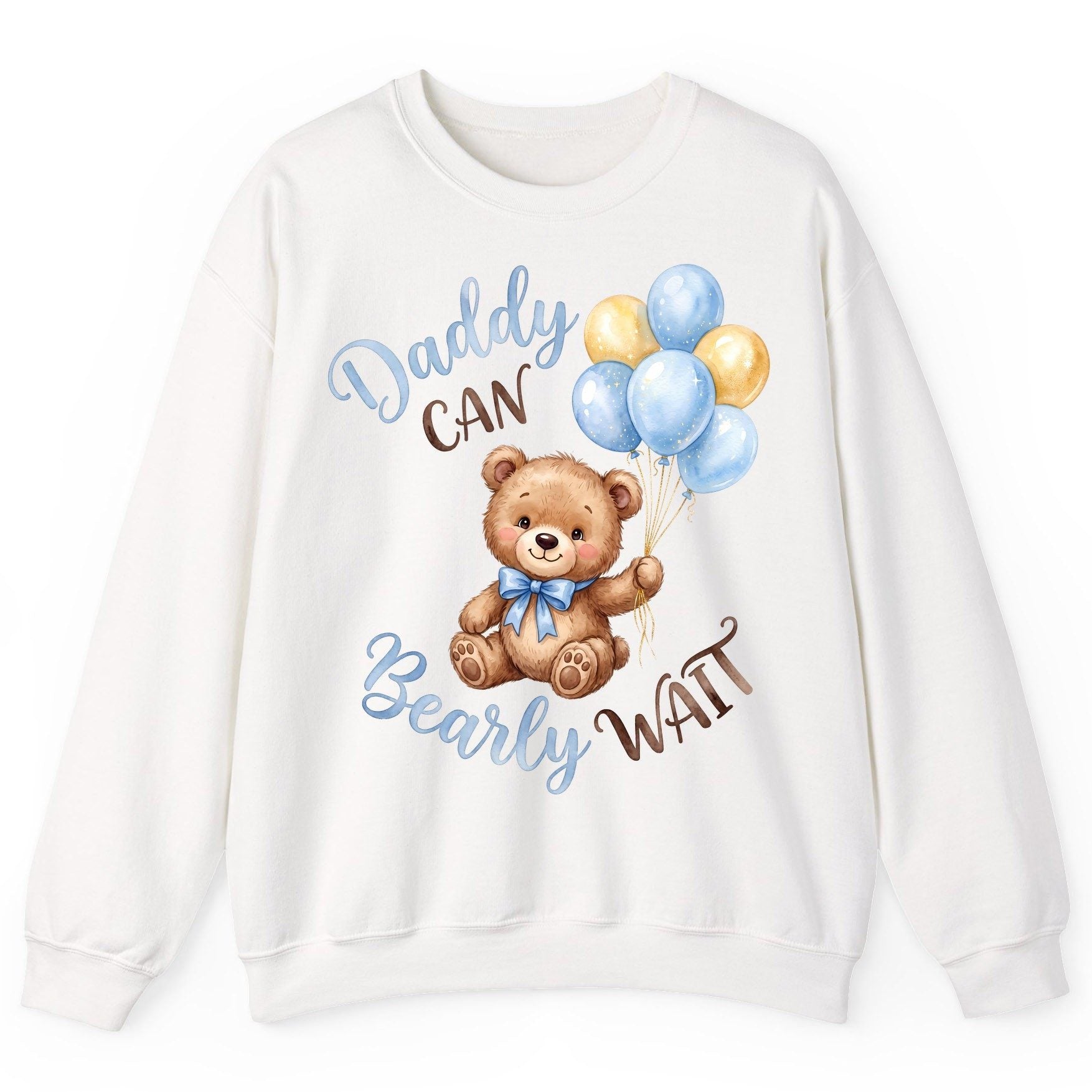 Daddy Can Bearly Wait Teddy Bear Sweatshirt - product mockup - White