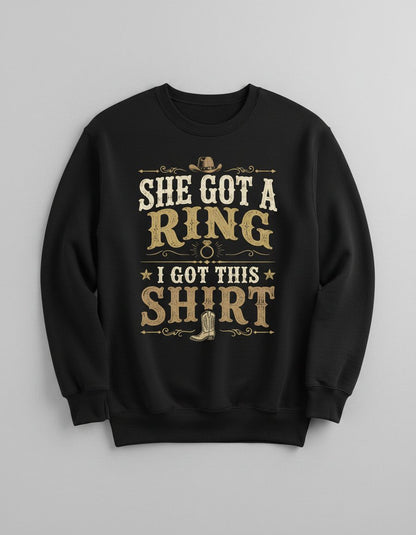 SHE GOT a RING I GOT THIS SHIRT Funny Bachelor Party Sweatshirt - product mockup - Black