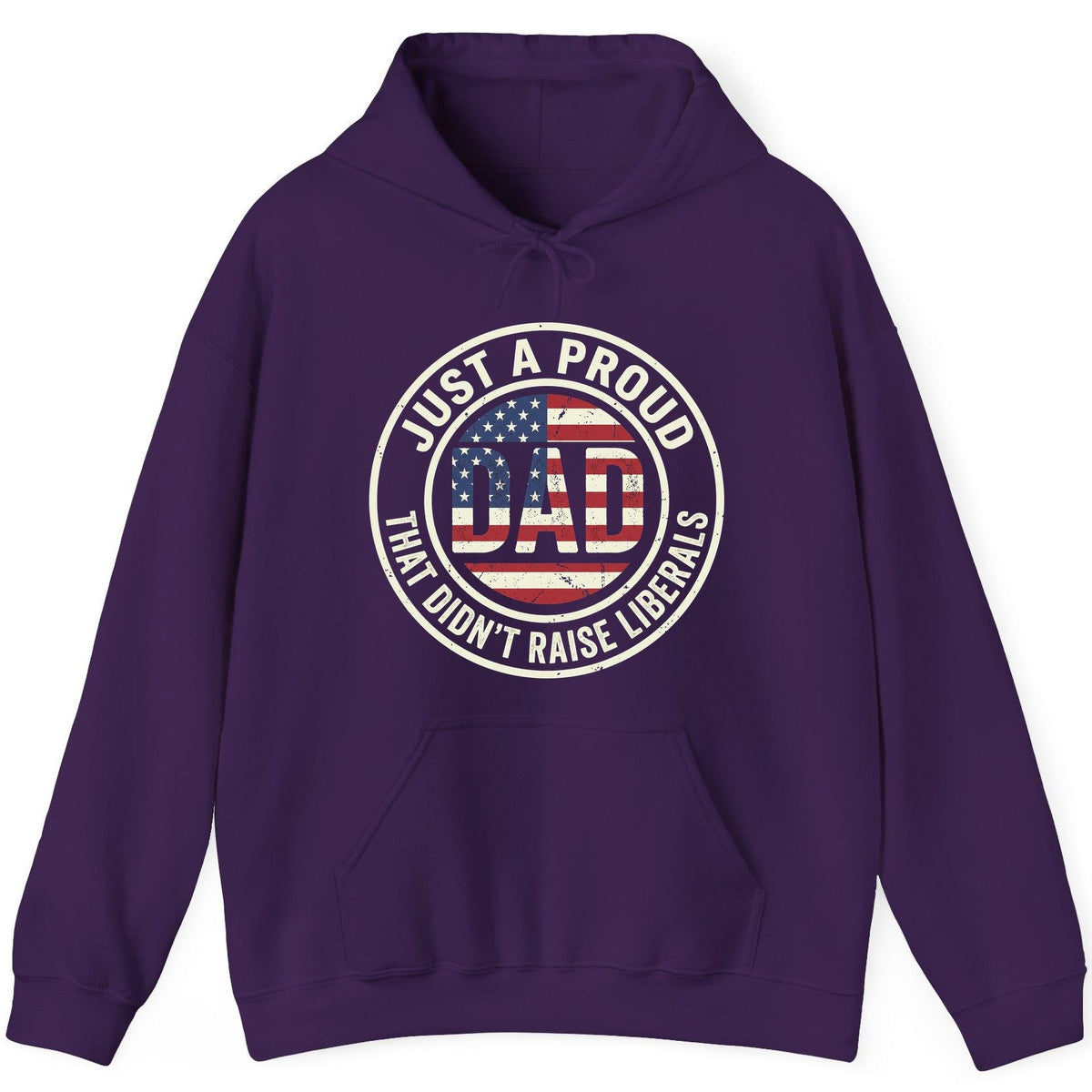 Just a Proud Dad That Didn't Raise Liberals patriotic fatherhood Hoodie Purple product mockup