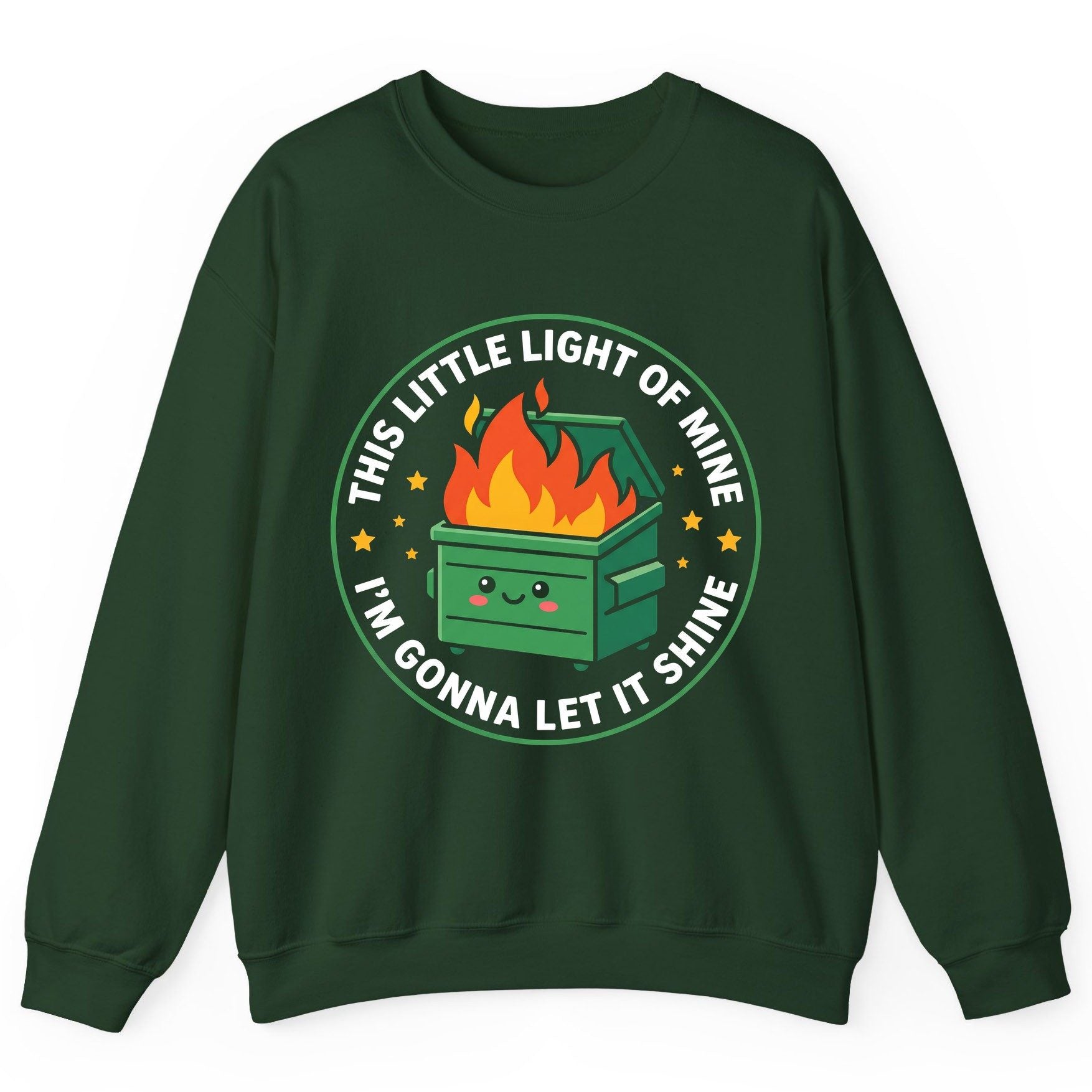 This little light of mine I'm gonna let it shine Dumpster Fire Sweatshirt Forest Green product mockup