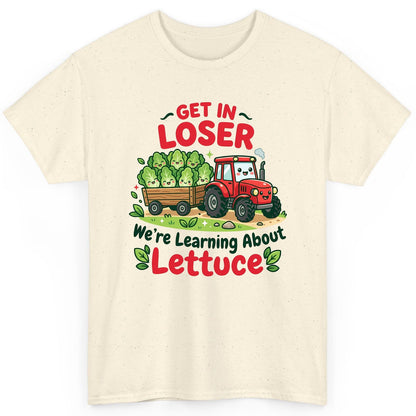 GET IN LOSER We're Learning About Lettuce Funny Farming T-Shirt - product mockup - Natural