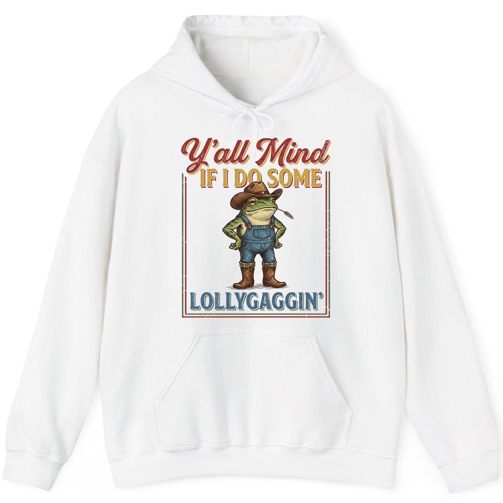 Y'all Mind If I Do Some Lollygaggin' Funny Cowboy Frog Hoodie - product mockup - White