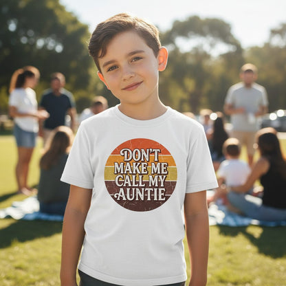 Don't Make Me Call My Auntie auntie Youth T-Shirt White lifestyle mockup