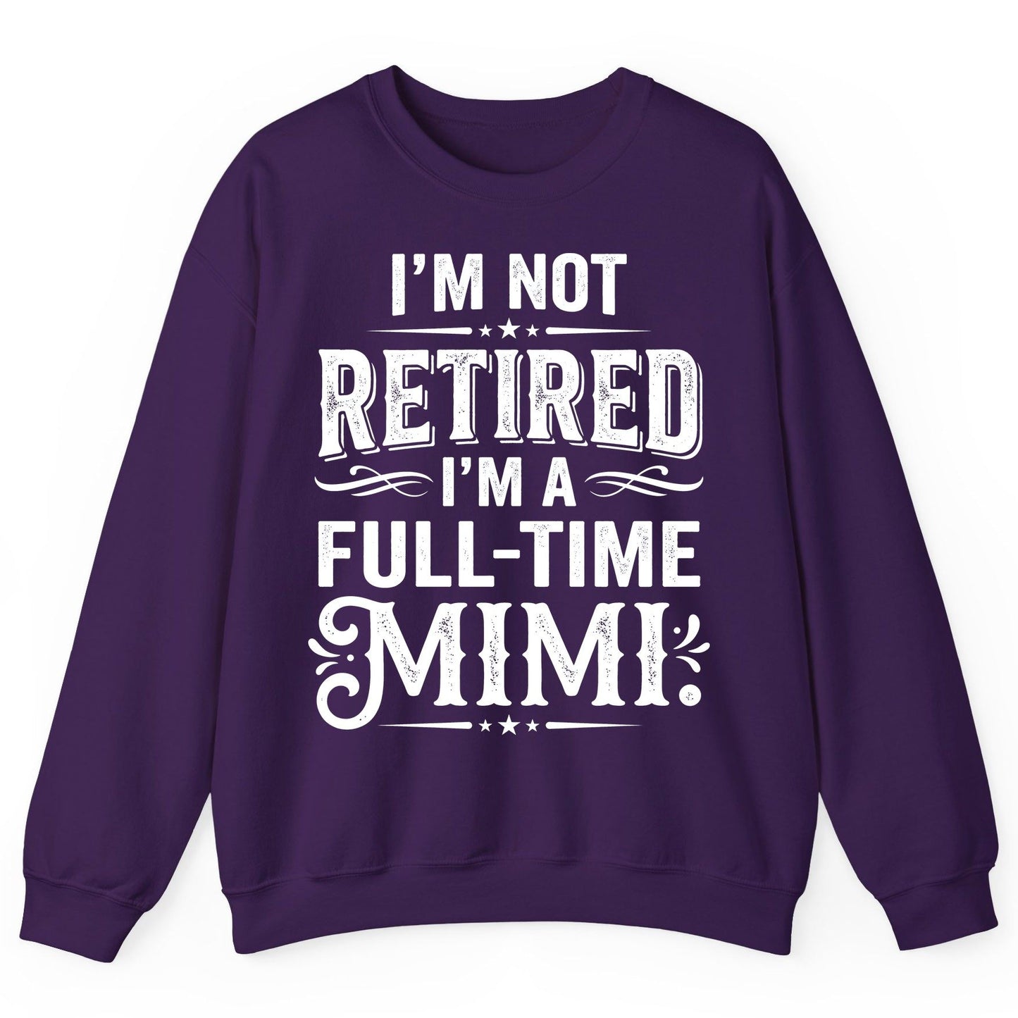 I'm Not Retired I'm a Full-Time Mimi Funny Grandma Sweatshirt - product mockup - Purple