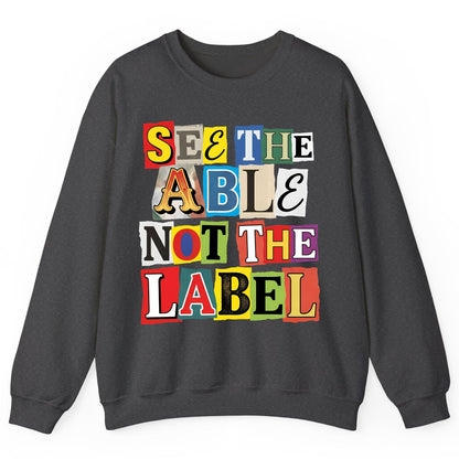 SEE THE ABLE NOT THE LABEL Inclusion and Awareness Sweatshirt - product mockup - Dark Heather