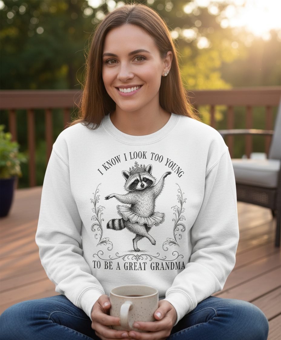 I KNOW I LOOK TOO YOUNG TO BE a GREAT Grandma Funny Raccoon Sweatshirt - lifestyle model mockup - White