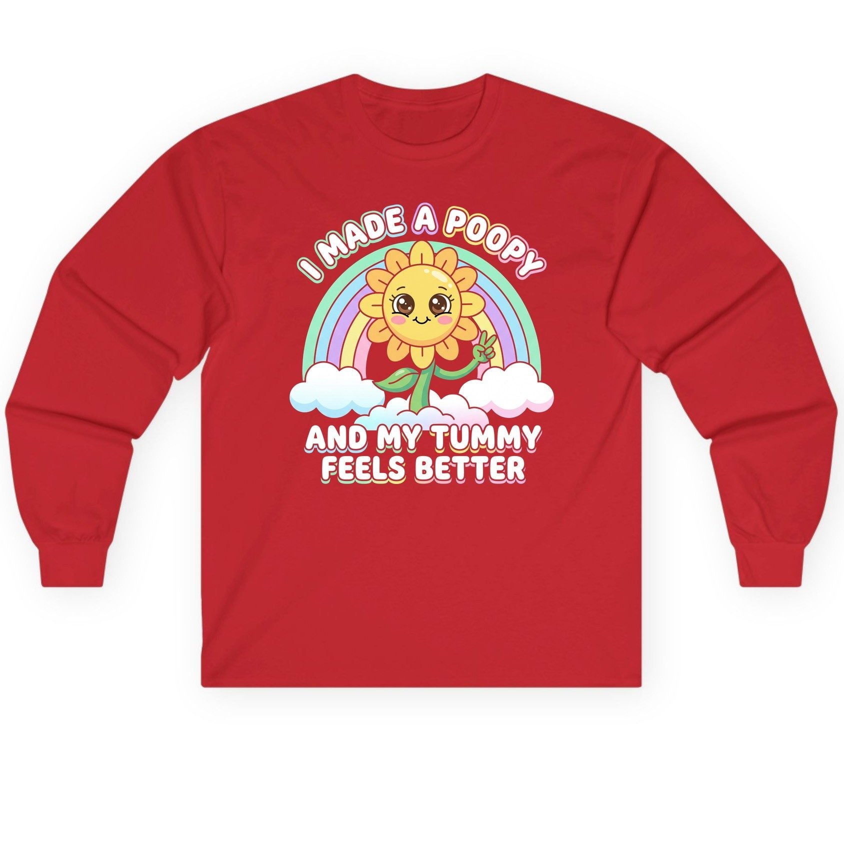 I Made a Poopy and My Tummy Feels Better kawaii sunflower Long Sleeve Tee Red product mockup