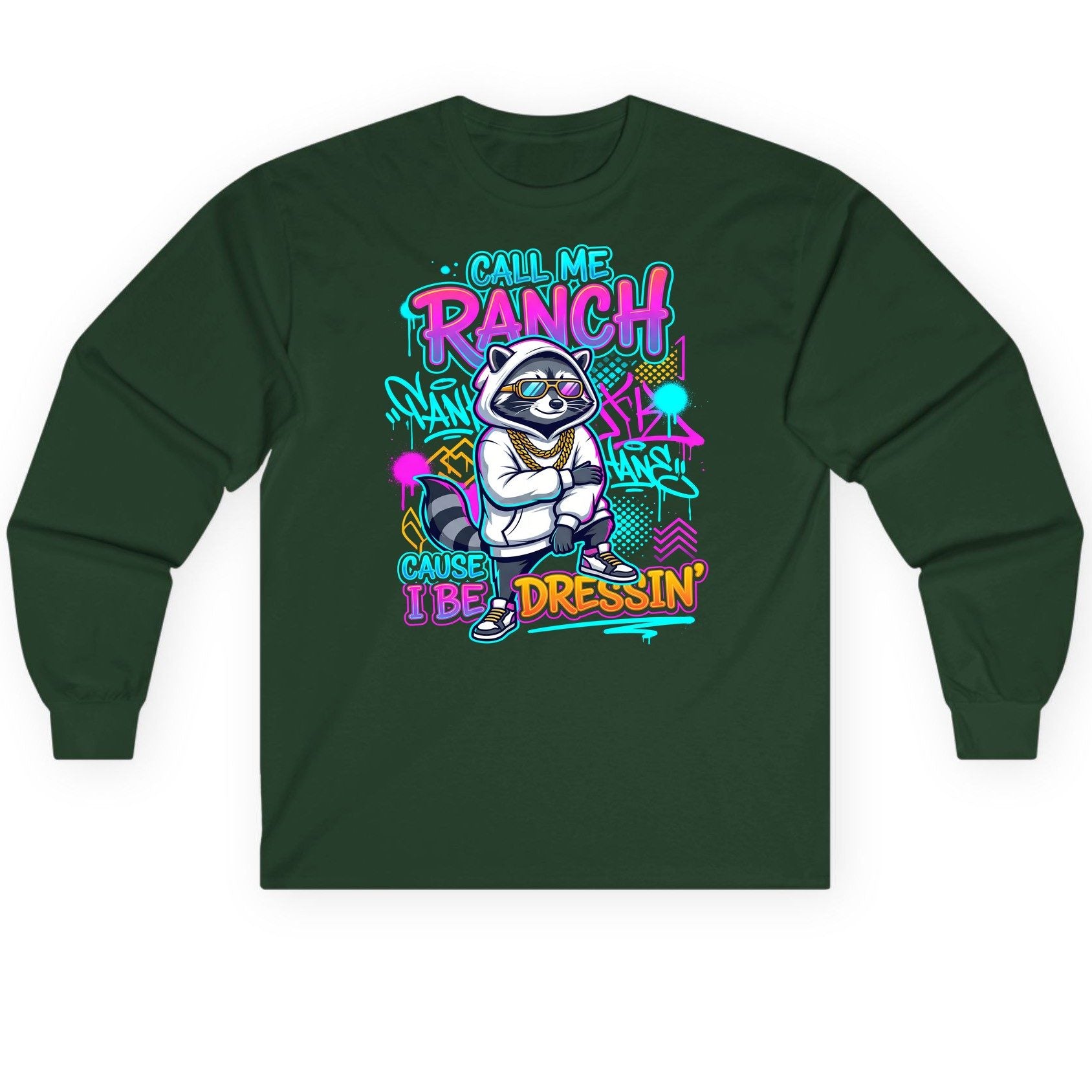 Call Me Ranch Cause I Be Dressin' raccoon Long Sleeve Tee Forest Green product mockup