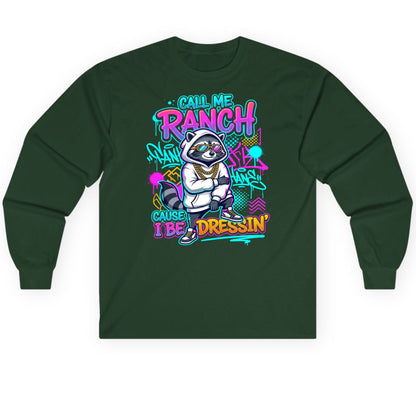 Call Me Ranch Cause I Be Dressin' raccoon Long Sleeve Tee Forest Green product mockup