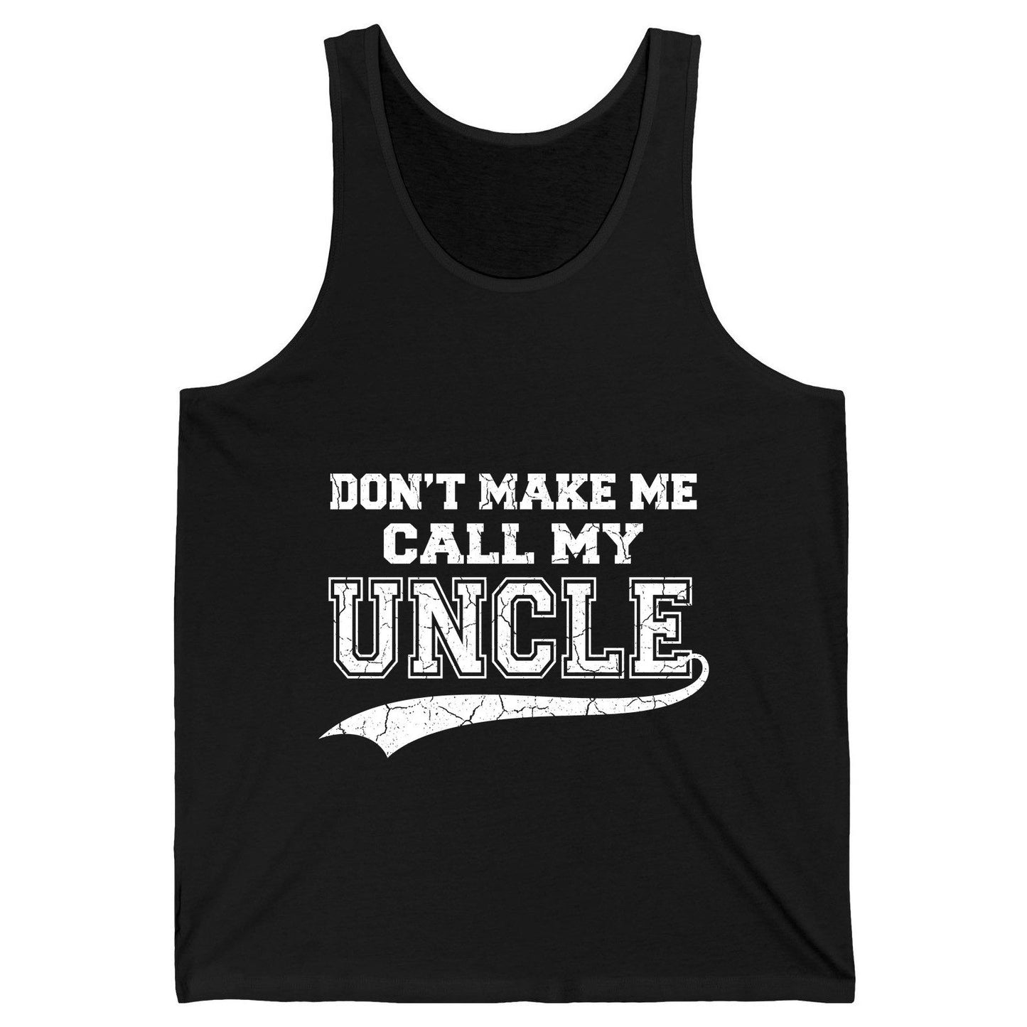 Don't Make Me Use My Uncle Voice uncle Tank Top Black product mockup