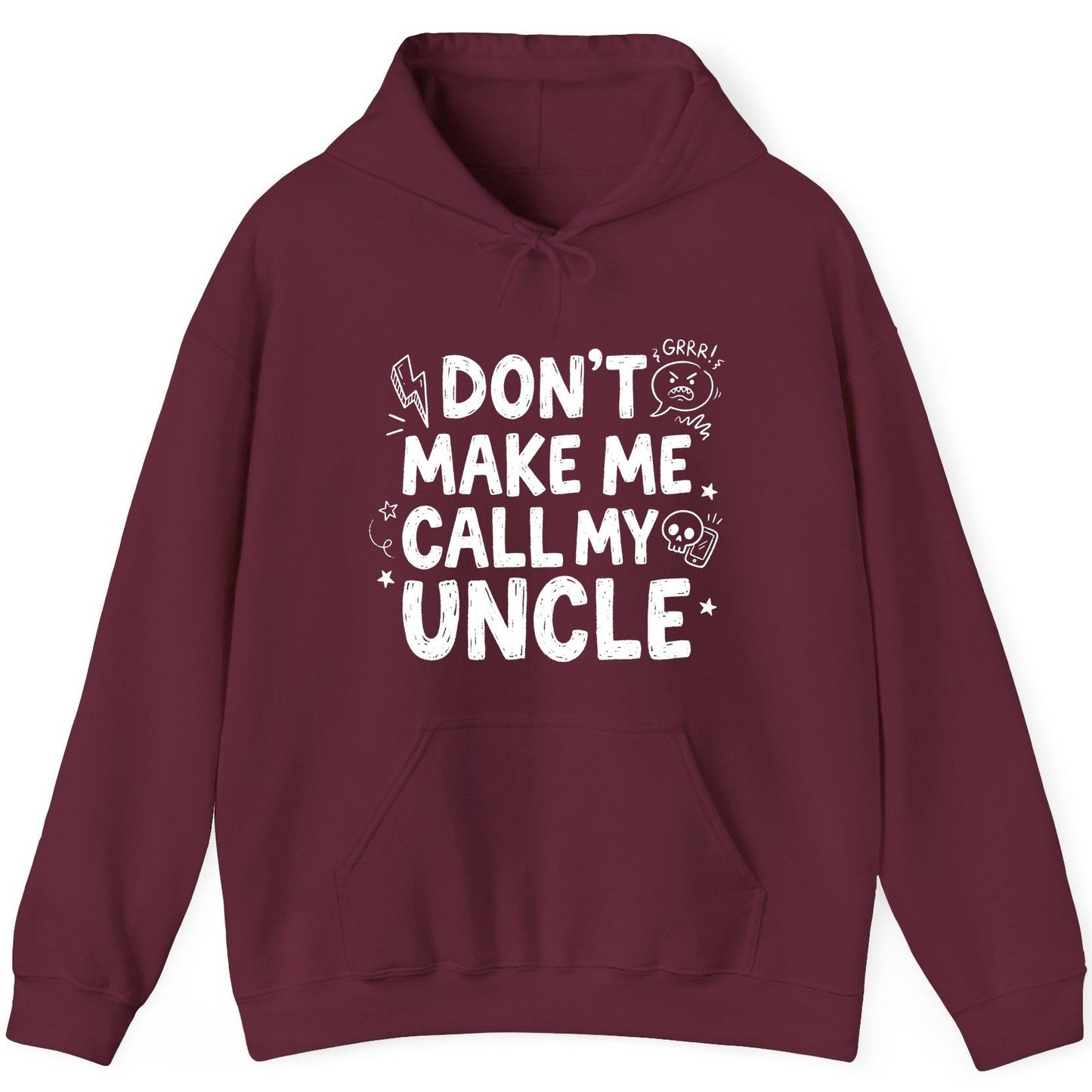 Don't Make Me Call My Uncle family humor Hoodie Maroon product mockup