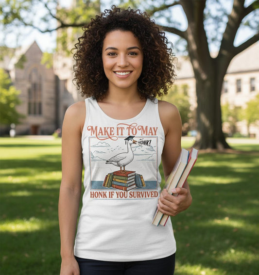 Make It to May Honk If You Survived Funny Student Goose Tank Top - lifestyle model mockup - White