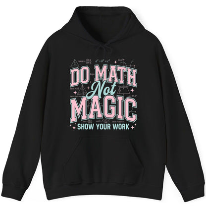 Do Math Not Magic Show Your Work Retro Teachers Hoodie - product mockup - Black