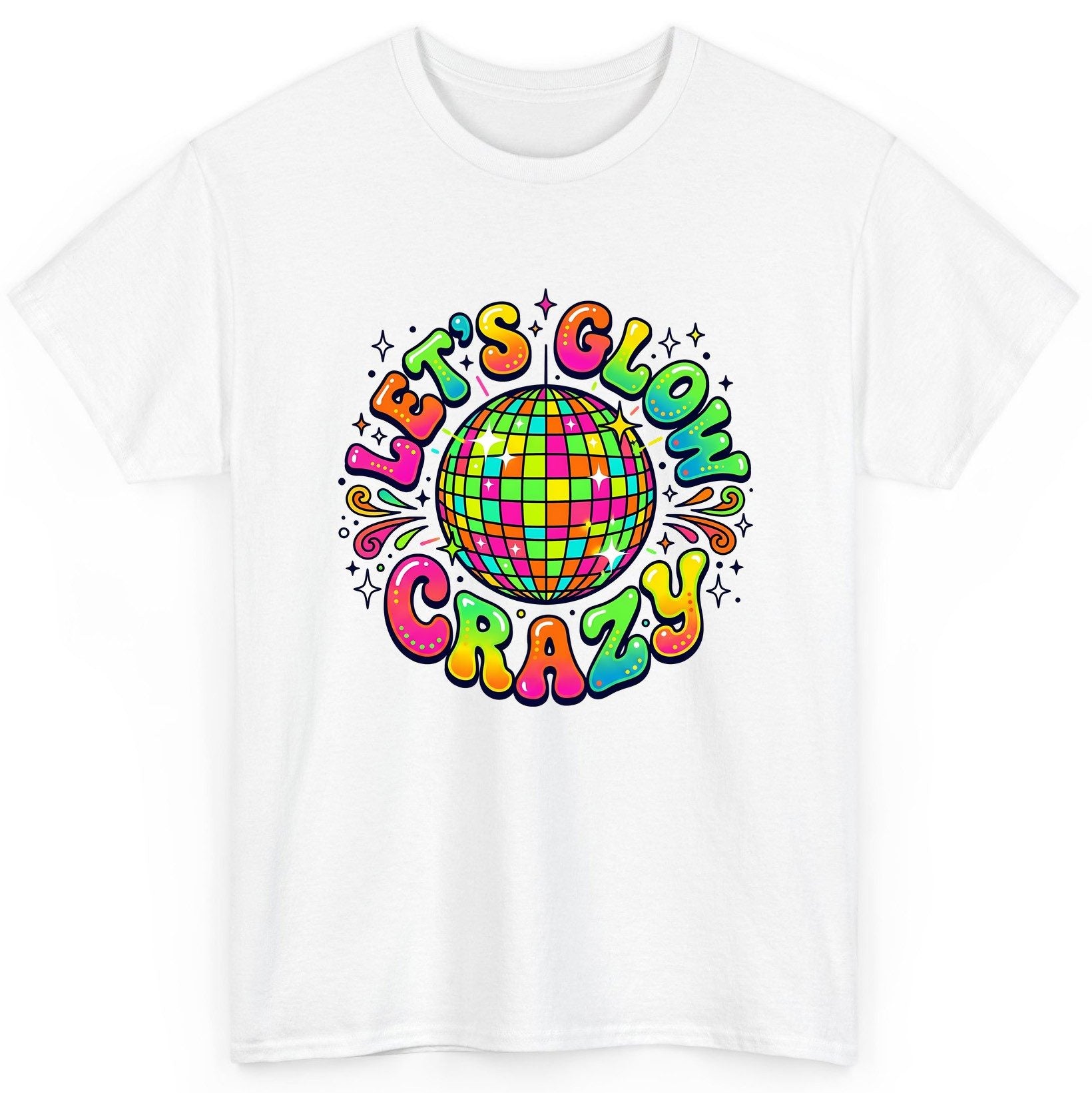 Let's Glow Crazy Retro Party T-Shirt - product mockup - White