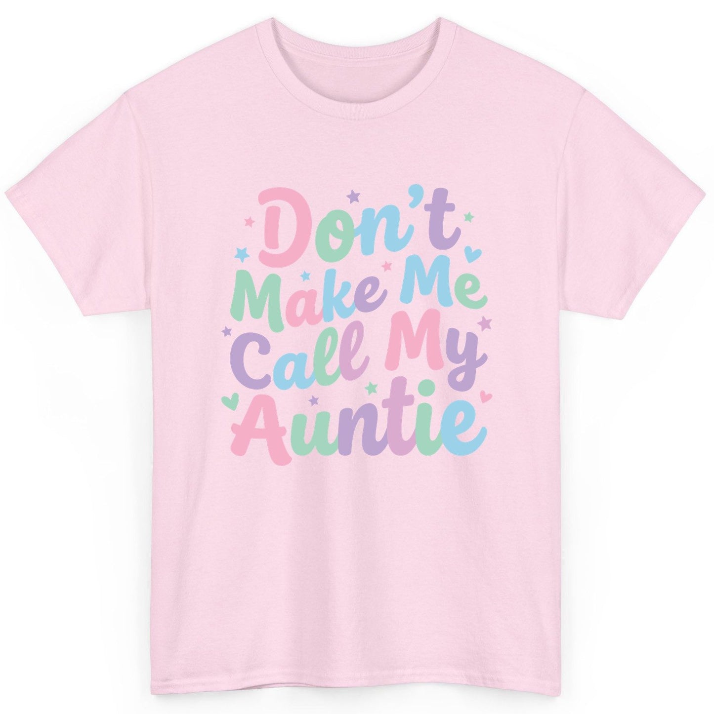 Don't Make Me Call My Auntie family humor T-Shirt Light Pink product mockup