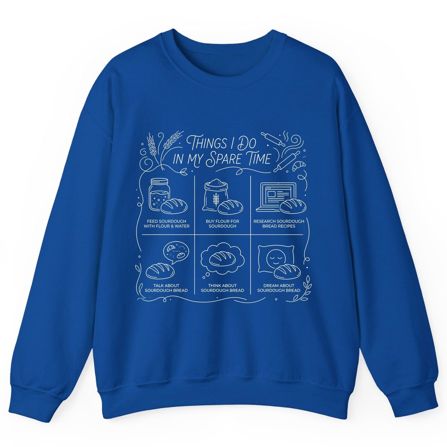 Things I Do in My Spare Time sourdough baking Sweatshirt Royal product mockup