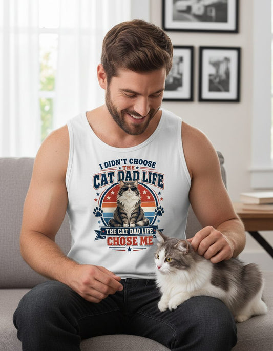 I Didn't Choose the Cat Dad Life the Cat Dad Life Chose Me cat dad Tank Top White lifestyle mockup