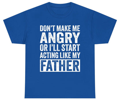 Don't Make Me Angry or I'll Start Acting Like My Father fatherhood humor Youth T-Shirt Royal product mockup