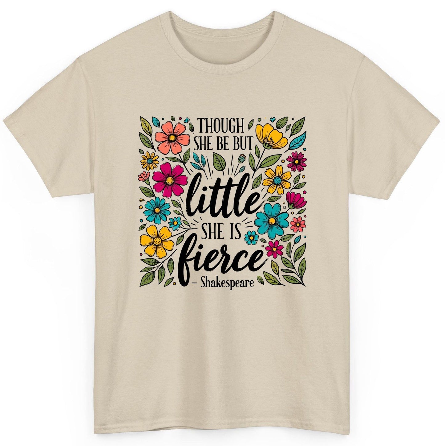 Though She Be but Little, She Is Fierce - Shakespeare shakespeare quote T-Shirt Sand product mockup