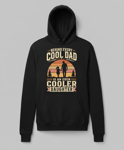 Behind Every Cool Dad Is An Even Cooler Daughter T-Shirt Hoodie - Black