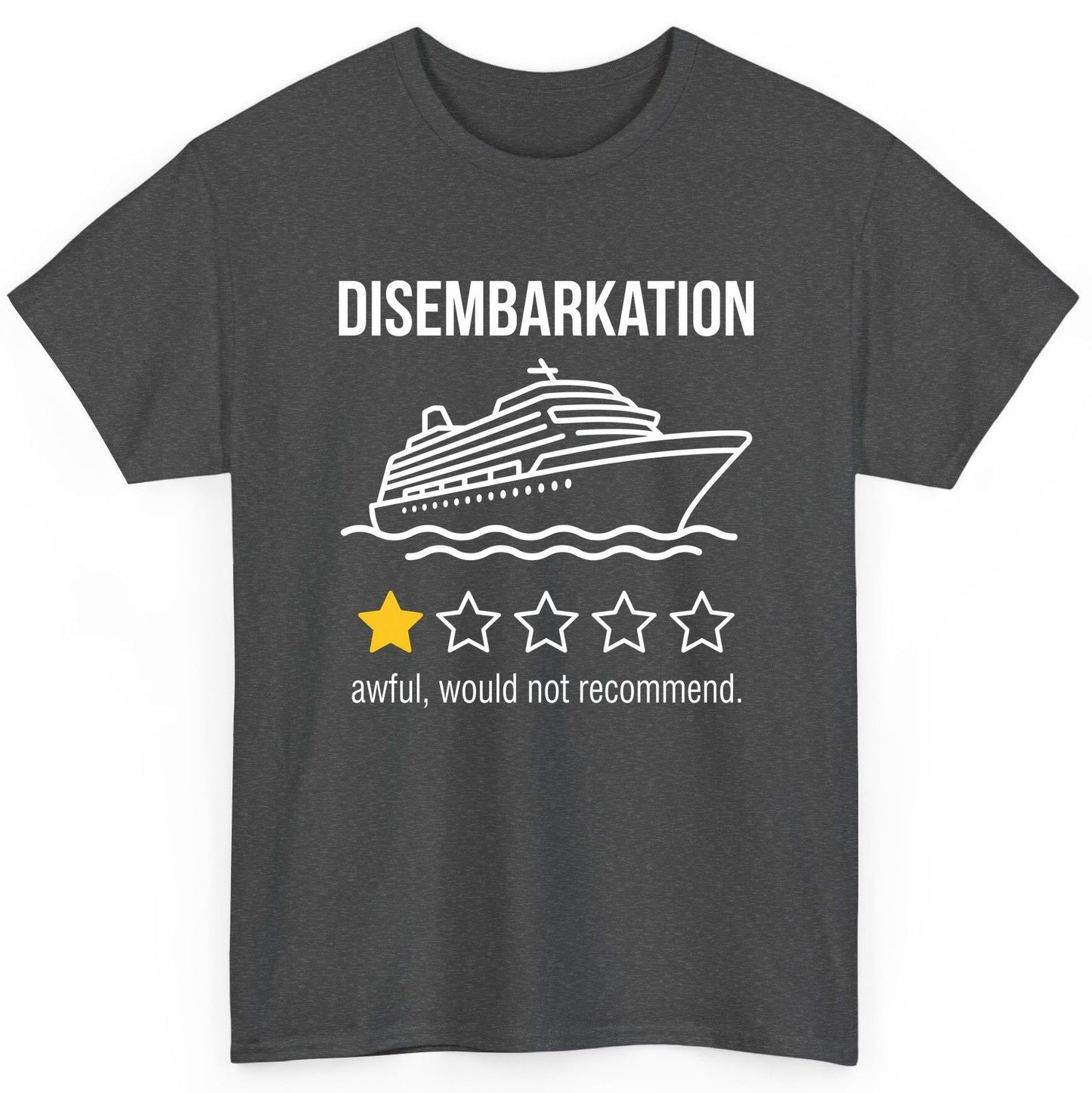 Disembarkation Awful, Would Not Recommend cruise ship humor T-Shirt Dark Heather product mockup