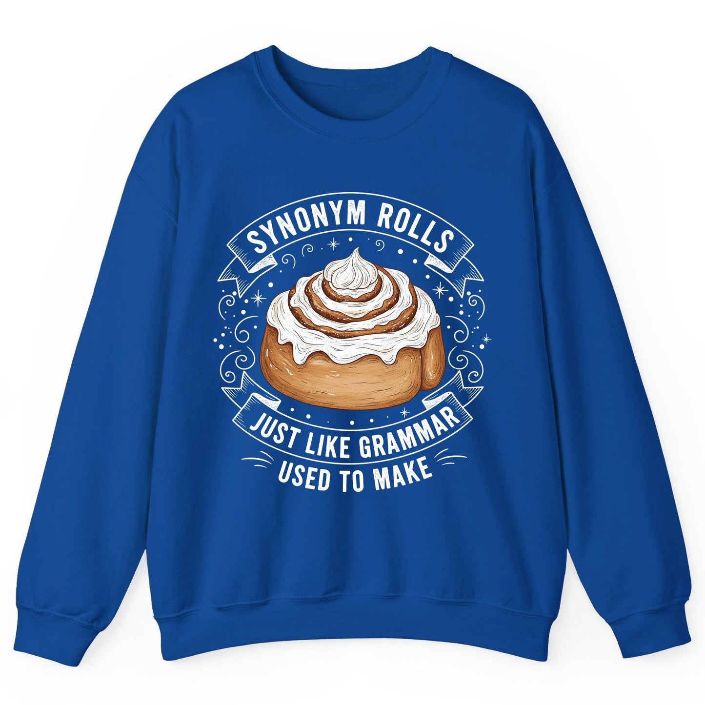 Synonym Rolls Just Like Grammar Used to Make grammar pun Sweatshirt Royal product mockup