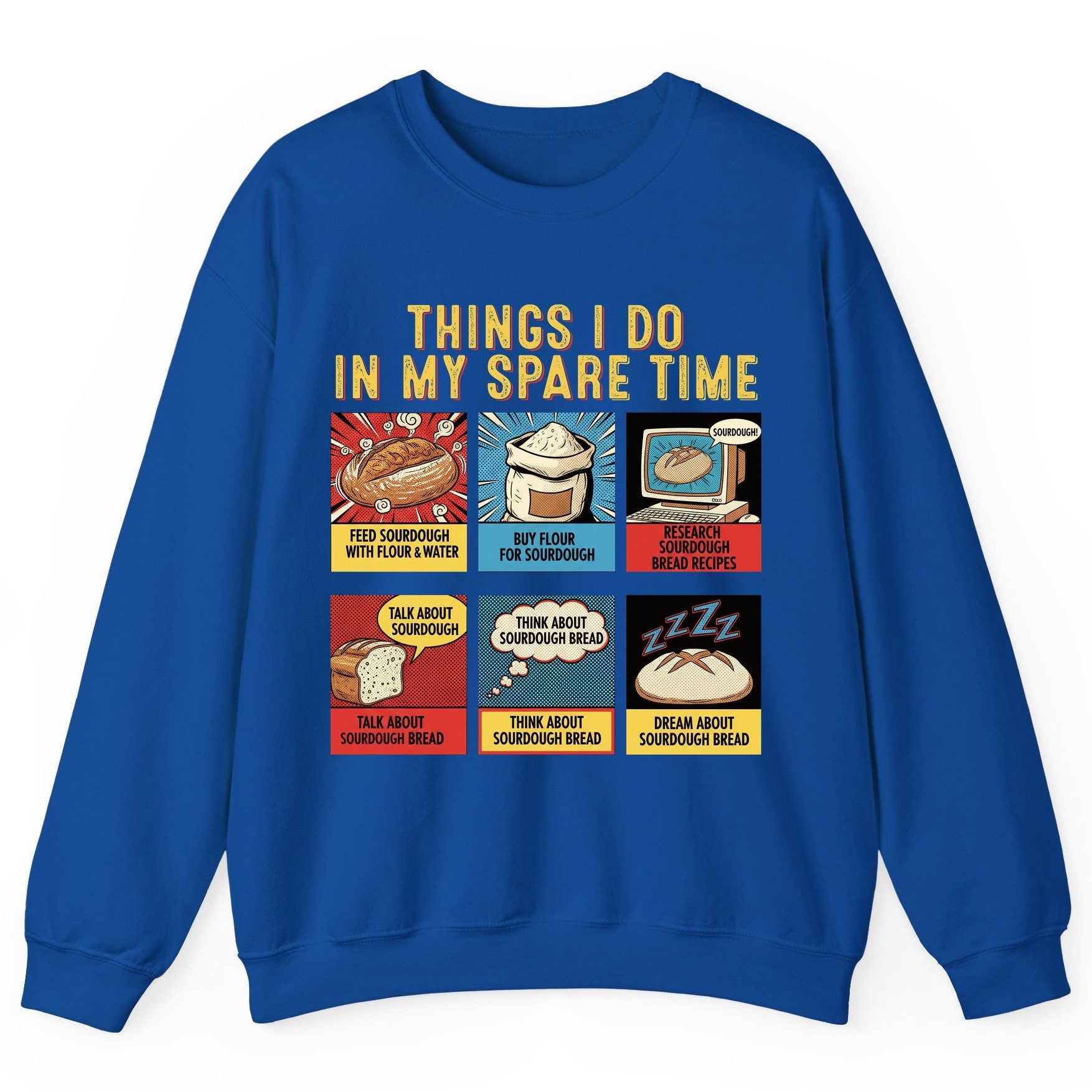 Things I Do in My Spare Time sourdough bread baking Sweatshirt Royal product mockup