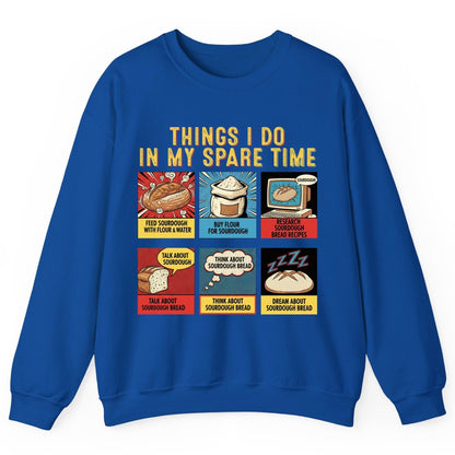 Things I Do in My Spare Time sourdough bread baking Sweatshirt Royal product mockup