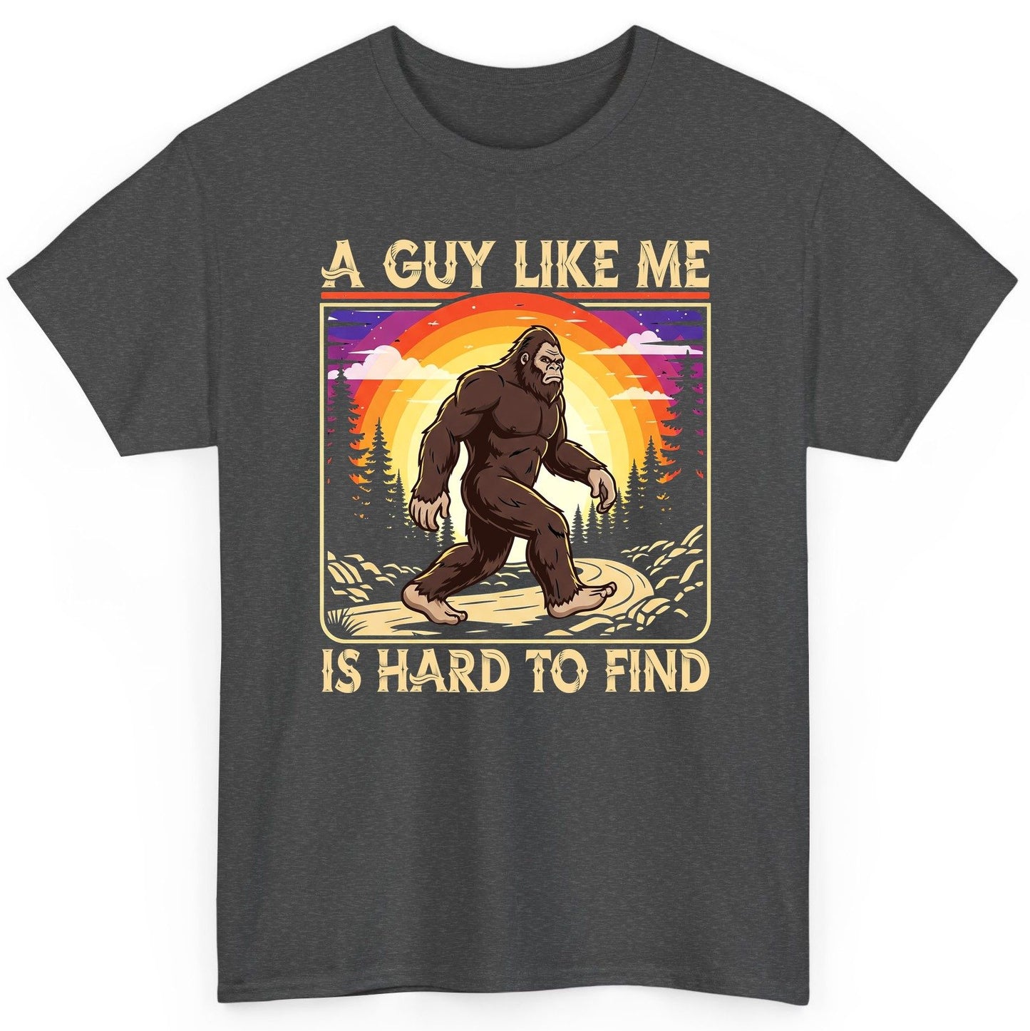 A Guy Like Me Is Hard to Find bigfoot T-Shirt Dark Heather product mockup