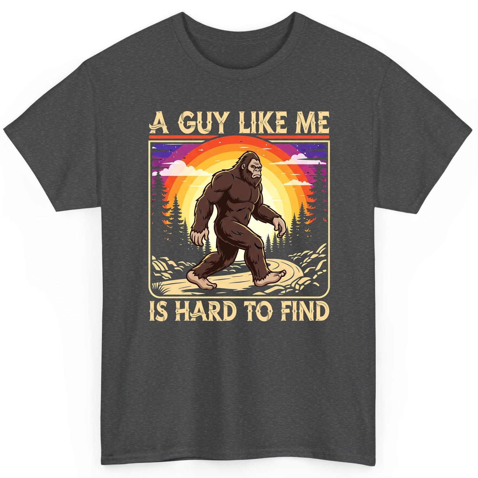 A Guy Like Me Is Hard to Find bigfoot T-Shirt Dark Heather product mockup