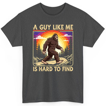 A Guy Like Me Is Hard to Find bigfoot T-Shirt Dark Heather product mockup