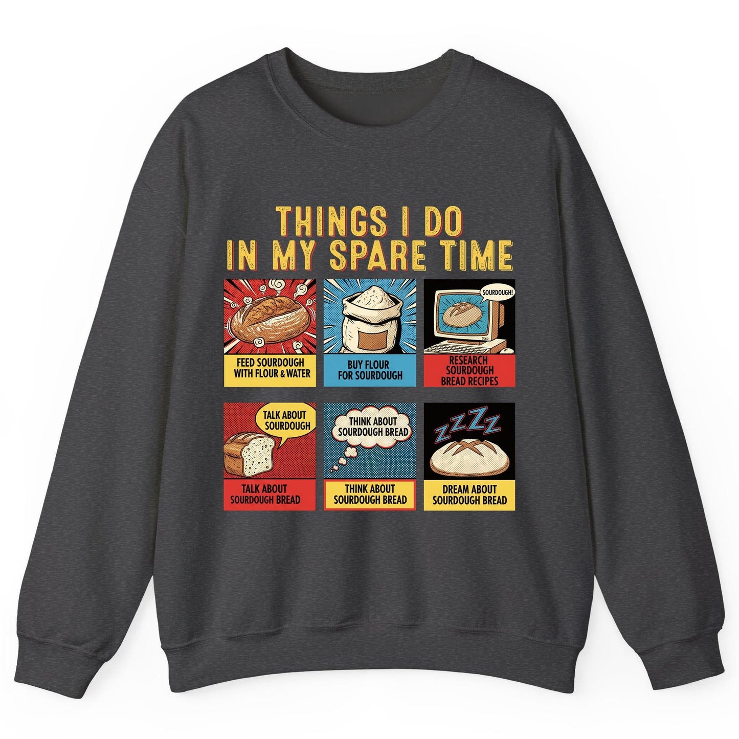Things I Do in My Spare Time sourdough bread baking Sweatshirt Dark Heather product mockup