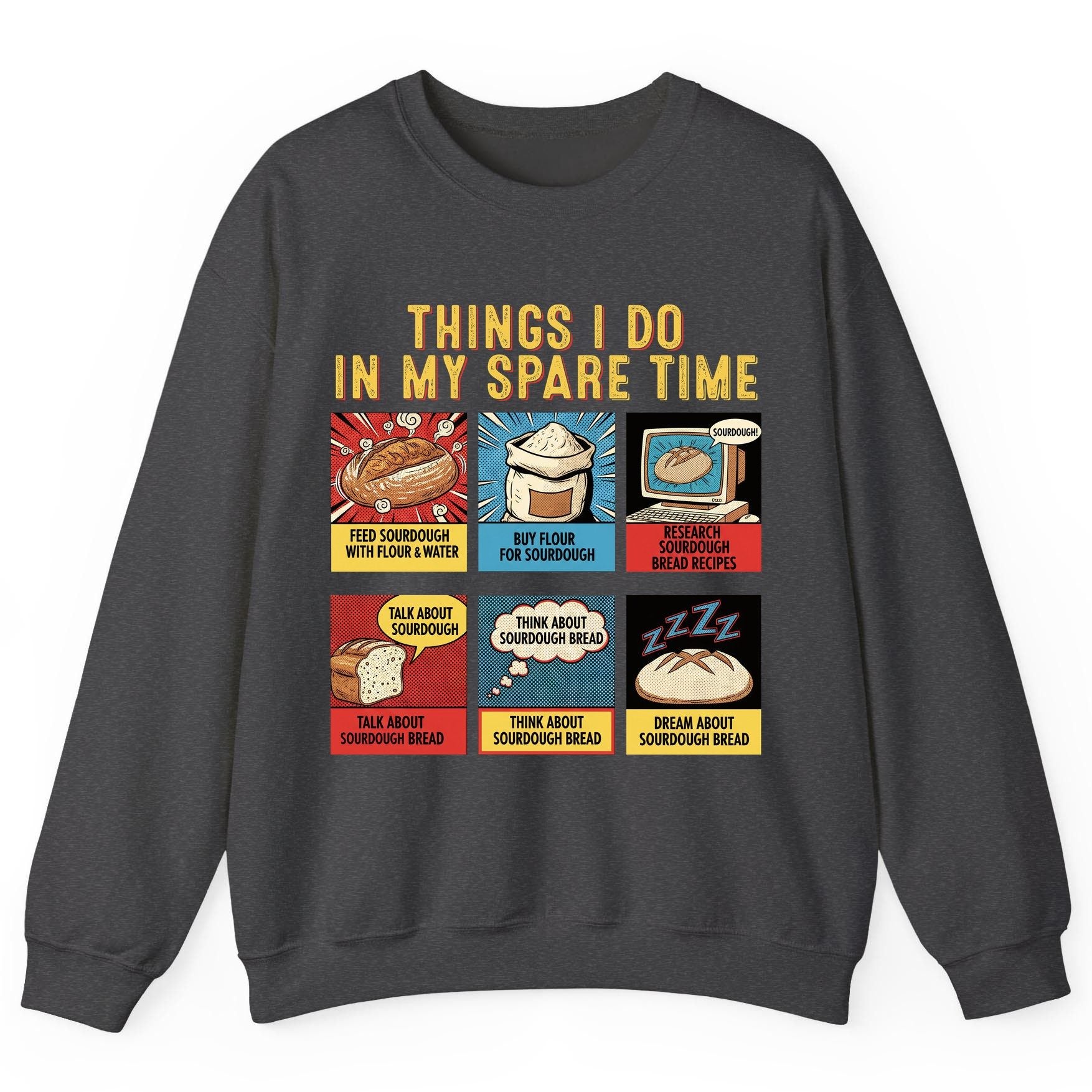Things I Do in My Spare Time sourdough bread baking Sweatshirt Dark Heather product mockup