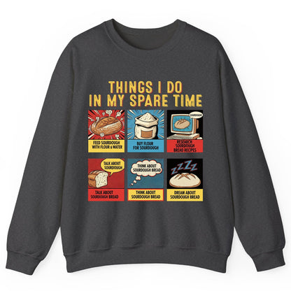 Things I Do in My Spare Time sourdough bread baking Sweatshirt Dark Heather product mockup
