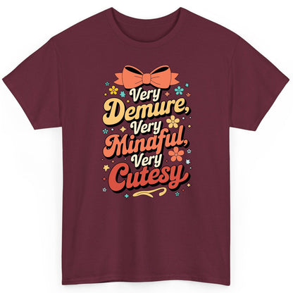 Very Demure, Very Mindful, Very Cutesy positive affirmations T-Shirt Maroon product mockup