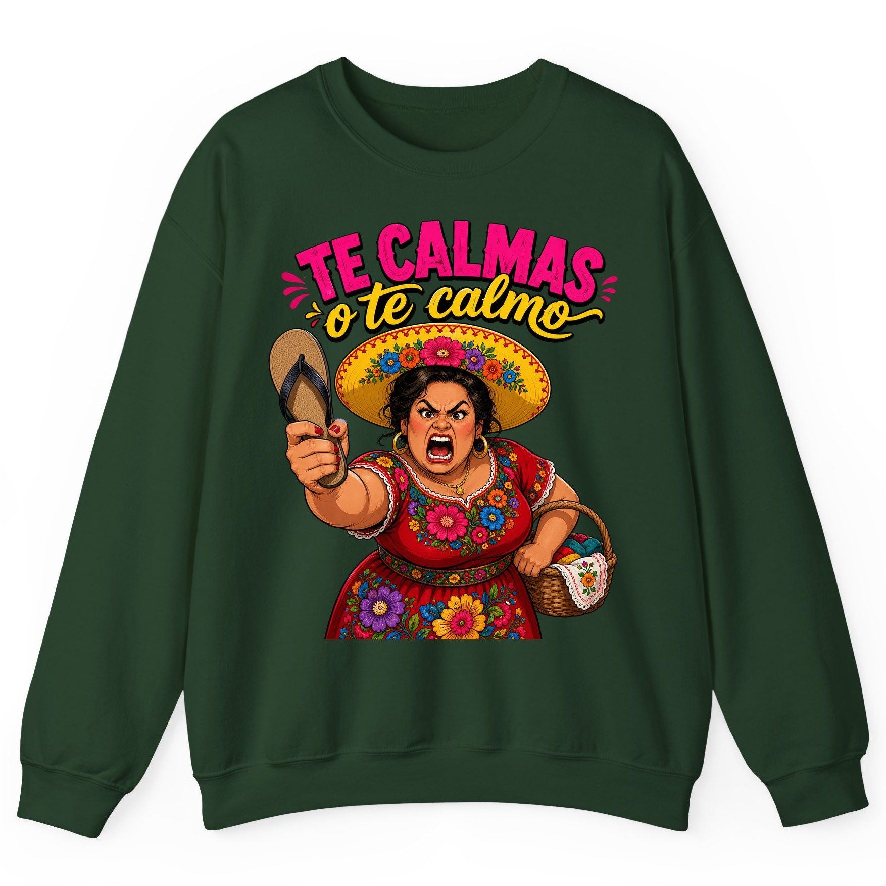 Te Calmas O Te Calmo Funny Latina Mom Sweatshirt - product mockup - Forest Green