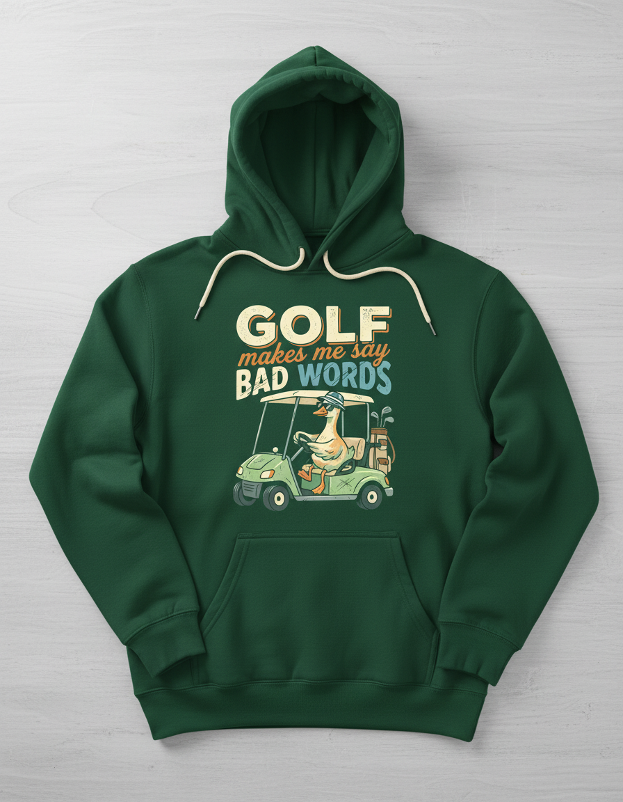 Funny Golf Duck Makes Me Say Bad Words Hoodie - Forest Green