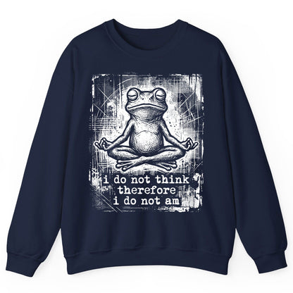 I Do Not Think Therefore I Do Not Am meditating frog Sweatshirt Navy product mockup
