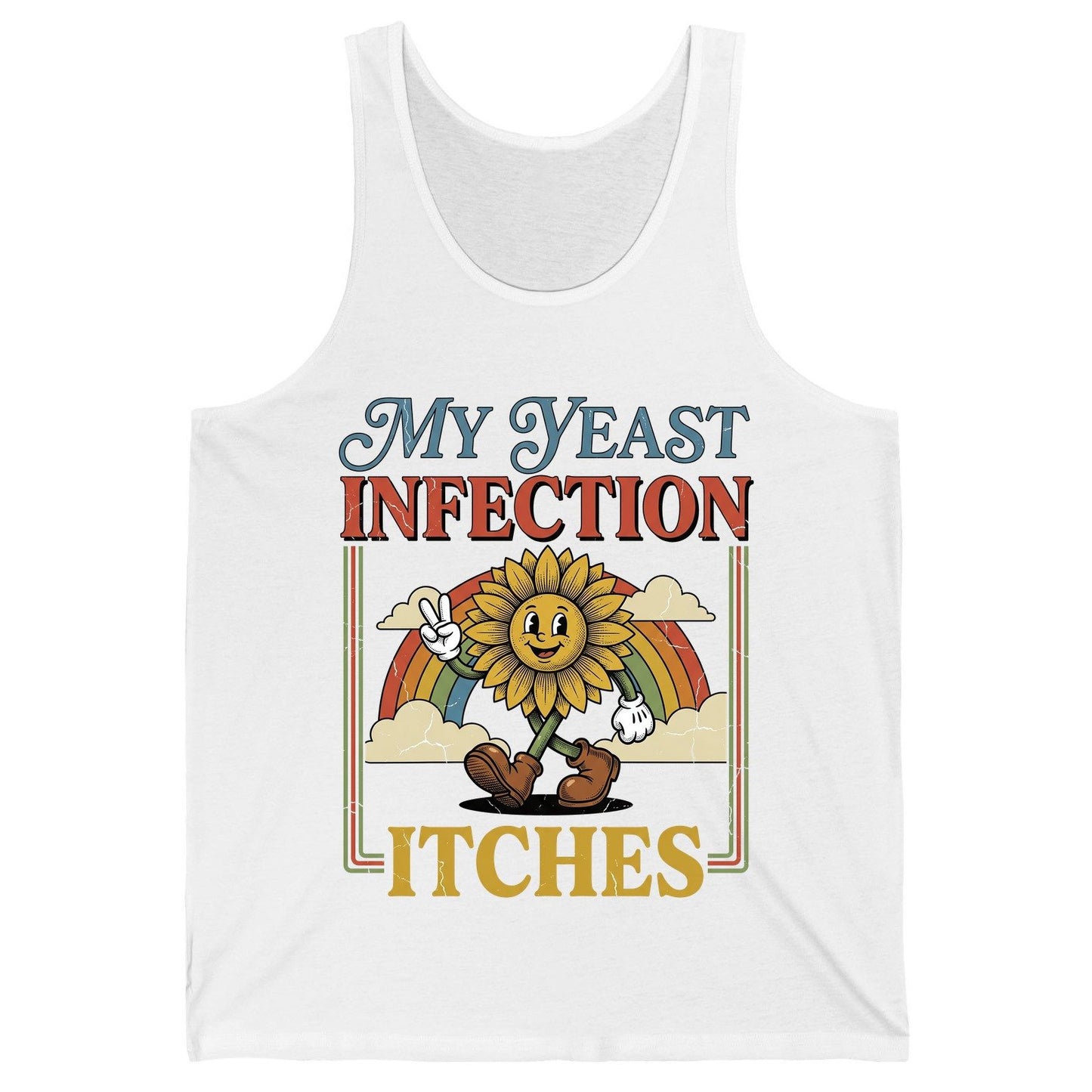 My Yeast Infection Itches Funny Sunflower Tank Top - product mockup - White