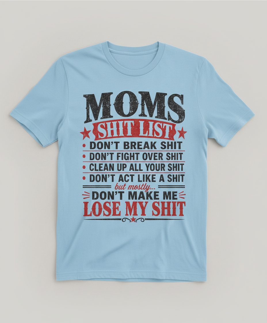 DON'T MAKE ME LOSE MY SHIT T-Shirt - product mockup - Light Blue