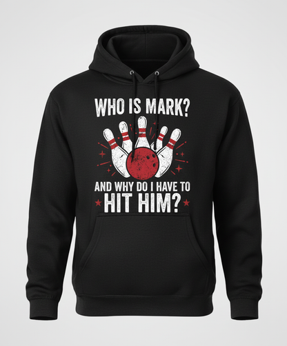 Funny Bowling Pun Who Is Mark? Design Hoodie - Black