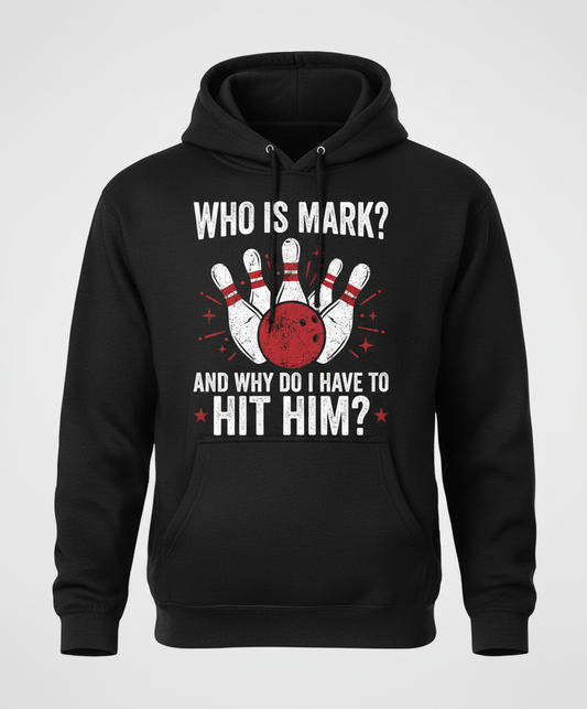 Funny Bowling Pun Who Is Mark? Design Hoodie - Black