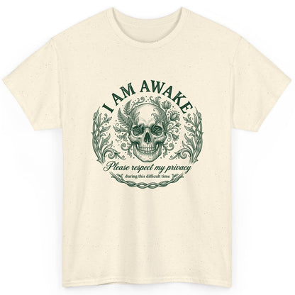 I Am Awake Please Respect My Privacy During This Difficult Time sarcastic skull T-Shirt Natural product mockup