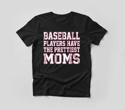 Baseball Players Have The Prettiest Moms Design T-Shirt - Black