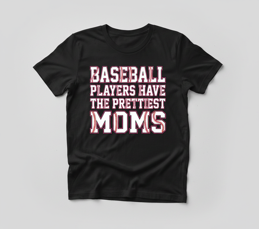 Baseball Players Have The Prettiest Moms Design T-Shirt - Black