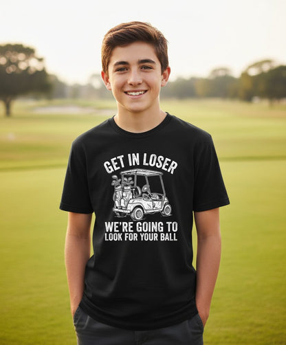GET IN LOSER WE'RE GOING TO LOOK FOR YOUR BALL Youth T-Shirt - lifestyle model mockup - Black