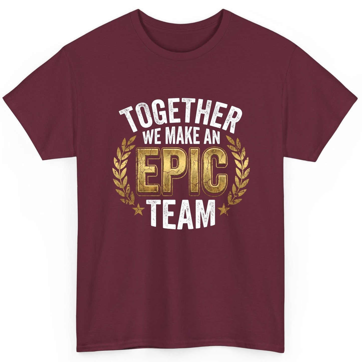 Together We Make an Epic Team teamwork T-Shirt Maroon product mockup